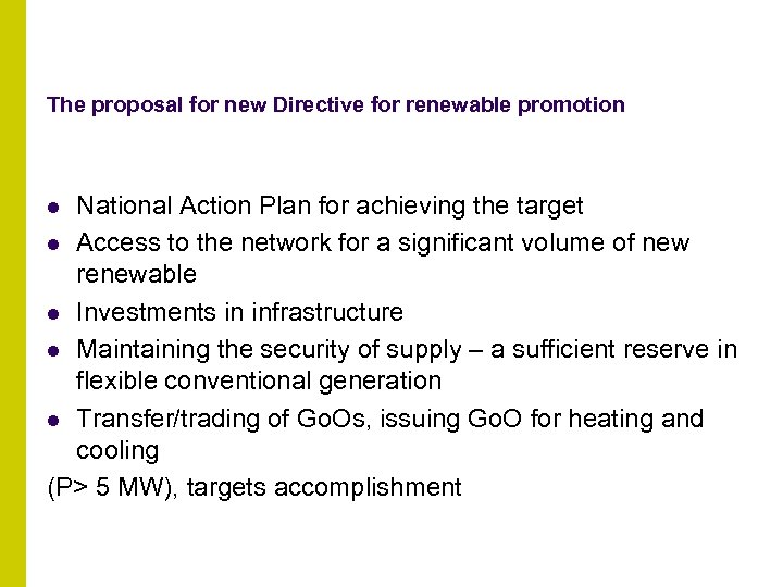 The proposal for new Directive for renewable promotion National Action Plan for achieving the