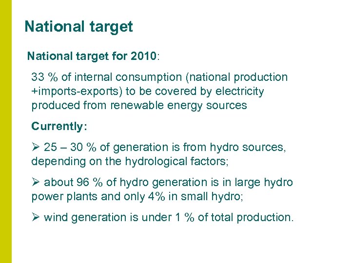 National target for 2010: 33 % of internal consumption (national production +imports-exports) to be