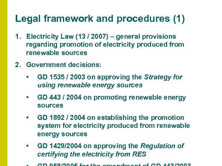 Legal framework and procedures (1) 1. Electricity Law (13 / 2007) – general provisions