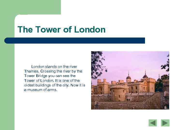 The Tower of London stands on the river Thames. Crossing the river by the