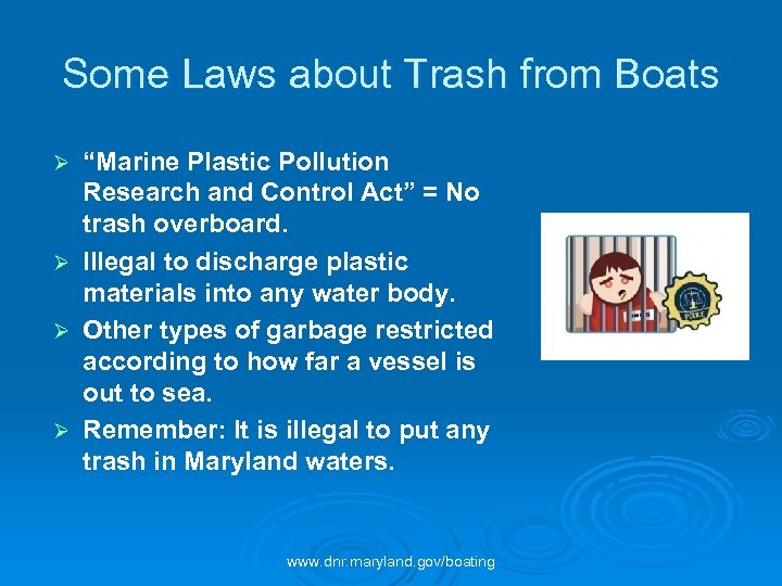 Some Laws about Trash from Boats “Marine Plastic Pollution Research and Control Act” =