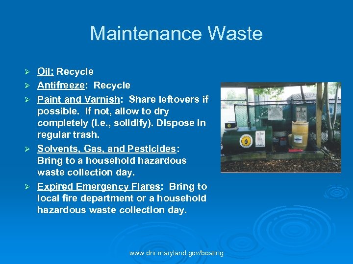 Maintenance Waste Ø Ø Ø Oil: Recycle Antifreeze: Recycle Paint and Varnish: Share leftovers