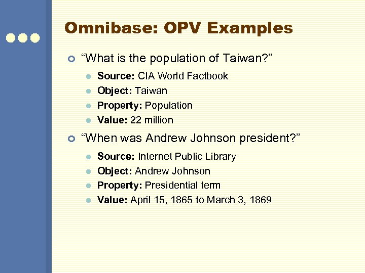 Omnibase: OPV Examples ¢ “What is the population of Taiwan? ” l l ¢