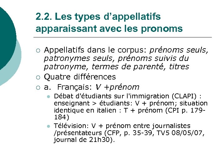 2. 2. Les types d’appellatifs apparaissant avec les pronoms ¡ ¡ ¡ Appellatifs dans