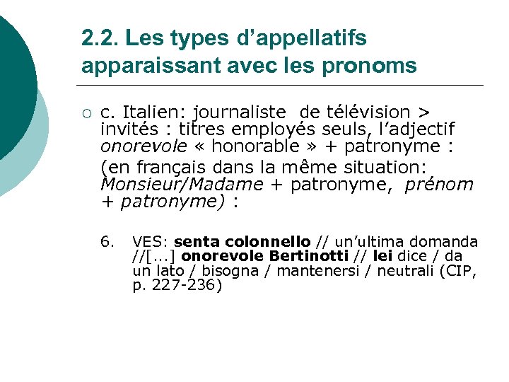 2. 2. Les types d’appellatifs apparaissant avec les pronoms ¡ c. Italien: journaliste de