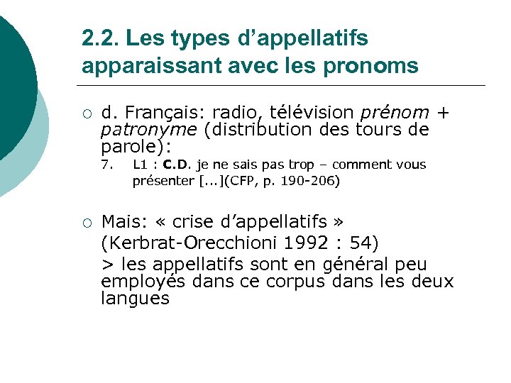 2. 2. Les types d’appellatifs apparaissant avec les pronoms ¡ d. Français: radio, télévision