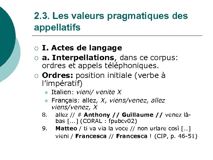 2. 3. Les valeurs pragmatiques des appellatifs ¡ ¡ ¡ I. Actes de langage