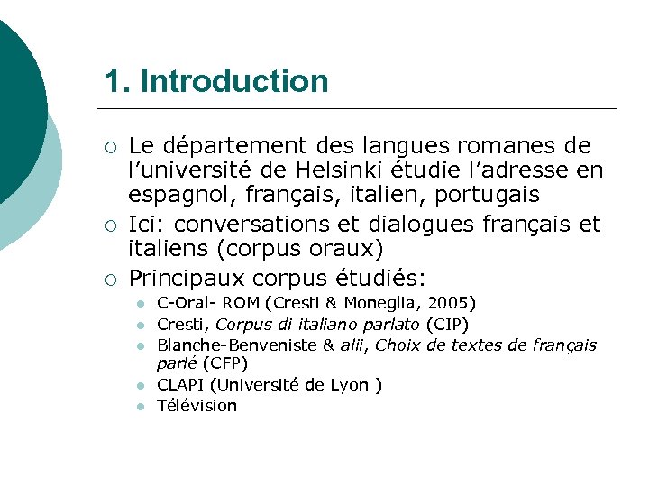 1. Introduction ¡ ¡ ¡ Le département des langues romanes de l’université de Helsinki