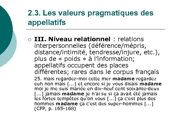 2. 3. Les valeurs pragmatiques des appellatifs ¡ III. Niveau relationnel : relations interpersonnelles