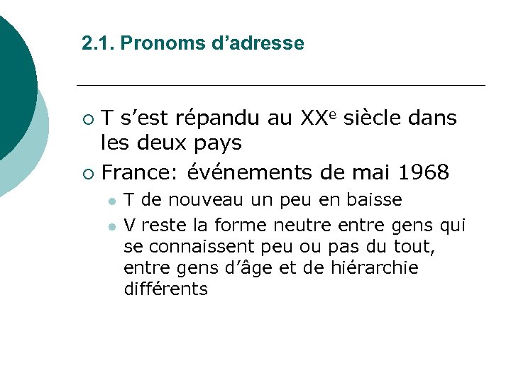 2. 1. Pronoms d’adresse T s’est répandu au XXe siècle dans les deux pays