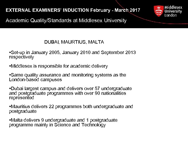 EXTERNAL EXAMINERS’ INDUCTION February - March 2017 Academic Quality/Standards at Middlesex University DUBAI, MAURTIUS,