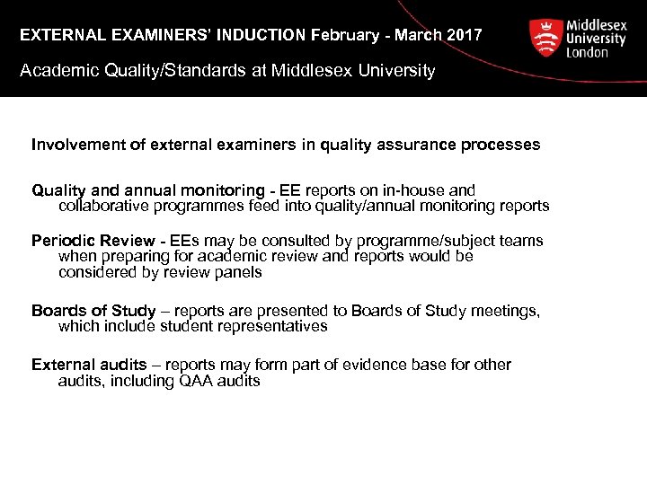EXTERNAL EXAMINERS’ INDUCTION February - March 2017 Academic Quality/Standards at Middlesex University Involvement of