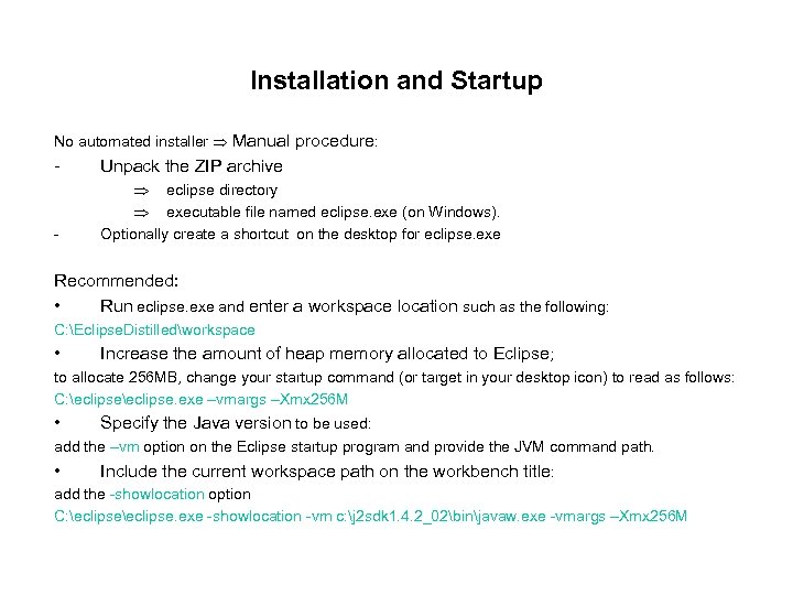 Installation and Startup No automated installer Manual procedure: - Unpack the ZIP archive -