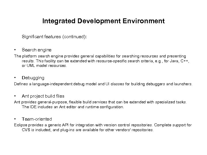 Integrated Development Environment Significant features (continued): • Search engine The platform search engine provides