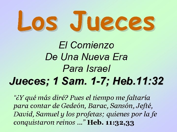 Los Jueces El Comienzo De Una Nueva Era Para Israel Jueces; 1 Sam. 1
