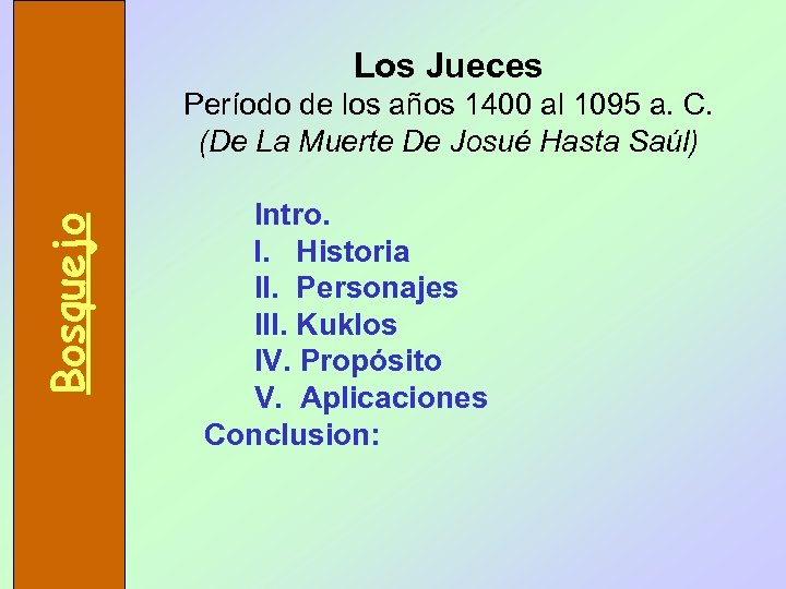 Los Jueces Bosquejo Período de los años 1400 al 1095 a. C. (De La
