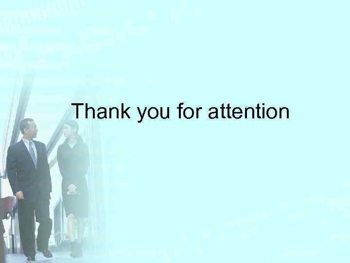 Thank you for attention 