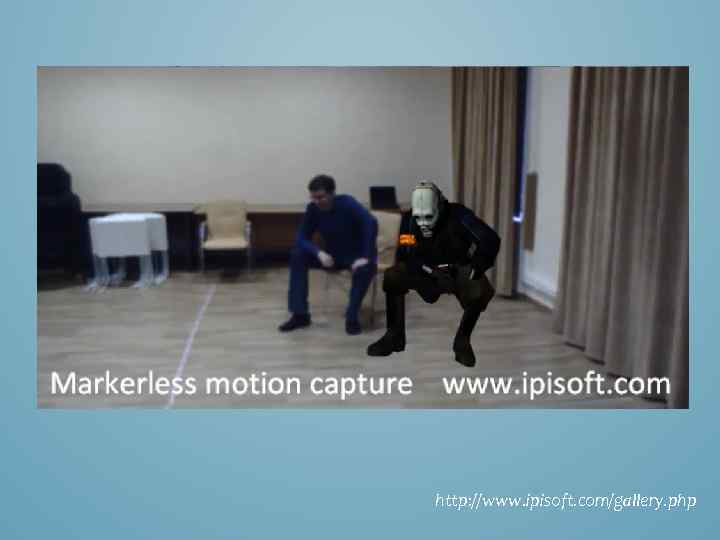 http: //www. ipisoft. com/gallery. php 