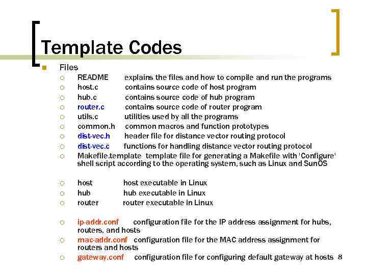 Template Codes n Files ¡ ¡ ¡ ¡ README explains the files and how
