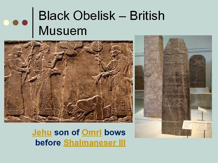 Black Obelisk – British Musuem Jehu son of Omri bows before Shalmaneser III 