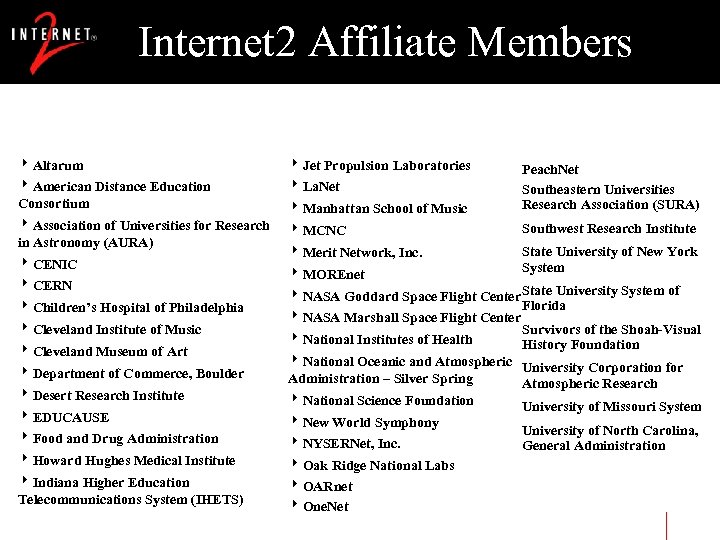 Internet 2 Affiliate Members 8 Altarum 8 Jet Propulsion Laboratories 8 American Distance Education