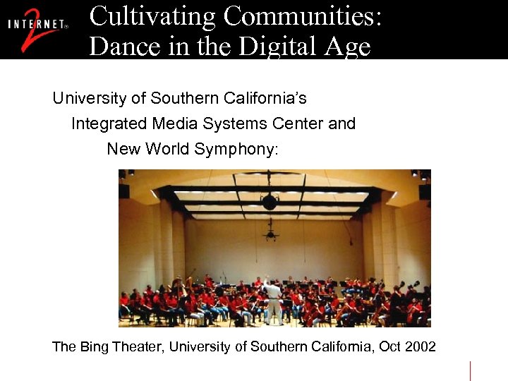 Cultivating Communities: Dance in the Digital Age University of Southern California’s Integrated Media Systems