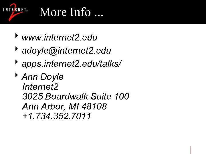 More Info. . . 8 www. internet 2. edu 8 adoyle@internet 2. edu 8