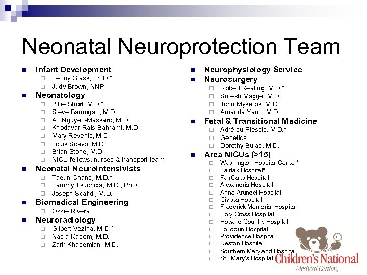 Neonatal Neuroprotection Team n Infant Development n Penny Glass, Ph. D. * Judy Brown,