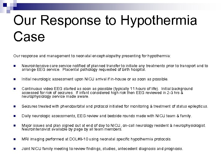 Our Response to Hypothermia Case Our response and management to neonatal encephalopathy presenting for