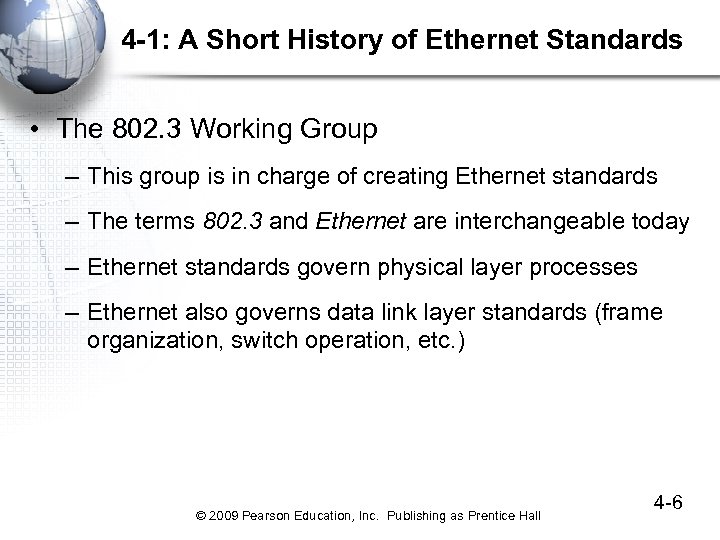 4 -1: A Short History of Ethernet Standards • The 802. 3 Working Group