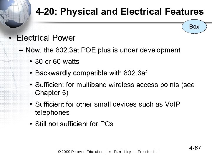 4 -20: Physical and Electrical Features Box • Electrical Power – Now, the 802.