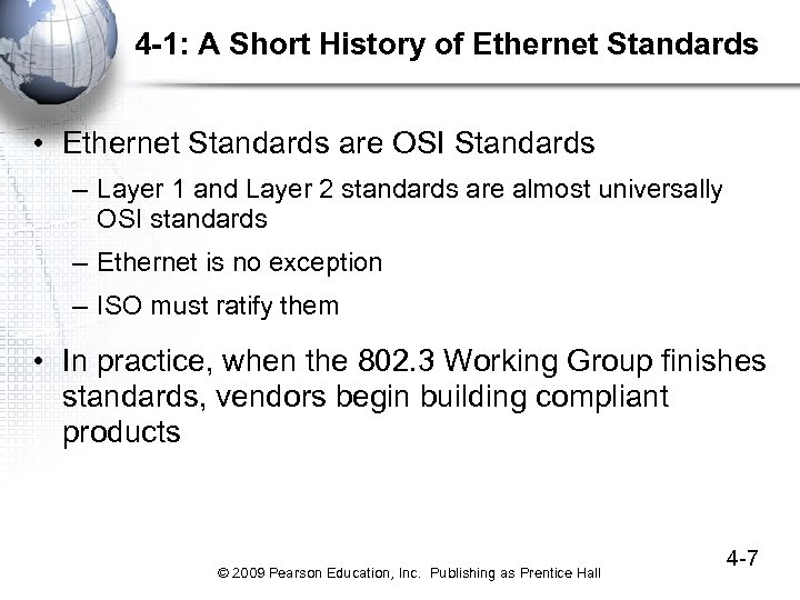 4 -1: A Short History of Ethernet Standards • Ethernet Standards are OSI Standards