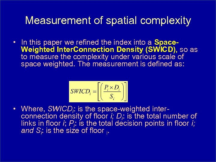 Measurement of spatial complexity • In this paper we refined the index into a