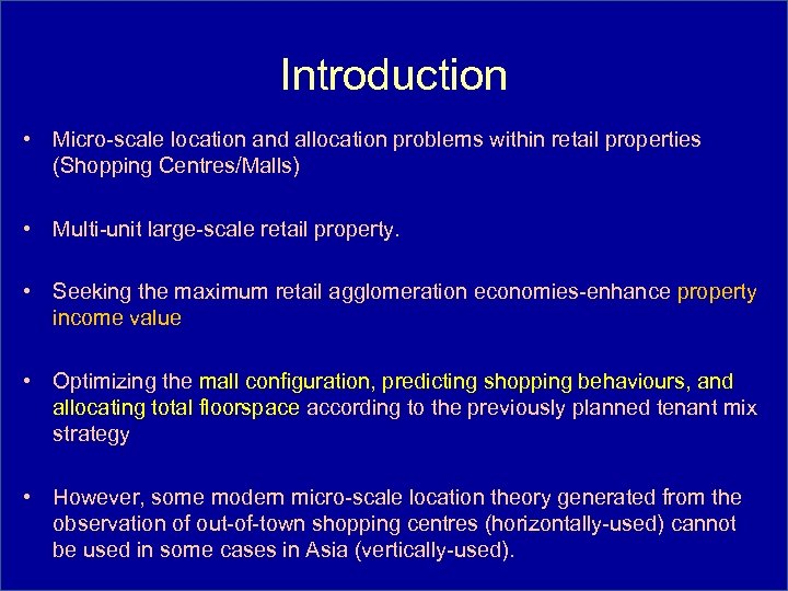 Introduction • Micro-scale location and allocation problems within retail properties (Shopping Centres/Malls) • Multi-unit