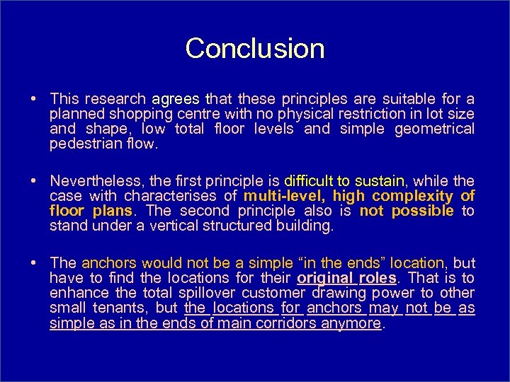 Conclusion • This research agrees that these principles are suitable for a planned shopping
