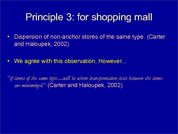 Principle 3: for shopping mall • Dispersion of non-anchor stores of the same type.