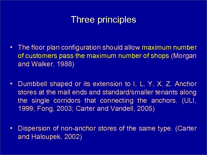 Three principles • The floor plan configuration should allow maximum number of customers pass