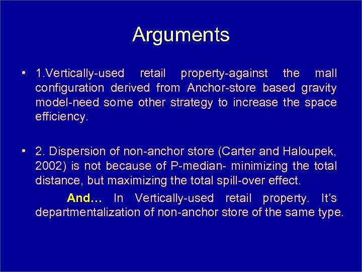 Arguments • 1. Vertically-used retail property-against the mall configuration derived from Anchor-store based gravity