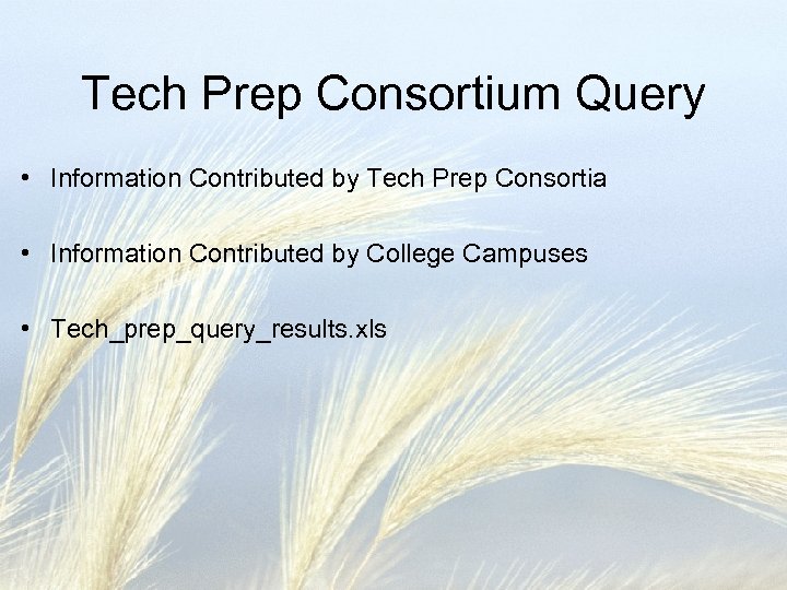 Tech Prep Consortium Query • Information Contributed by Tech Prep Consortia • Information Contributed