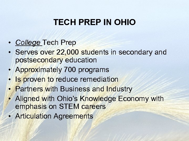 TECH PREP IN OHIO • College Tech Prep • Serves over 22, 000 students