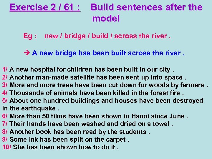 Exercise 2 / 61 : Eg : Build sentences after the model new /