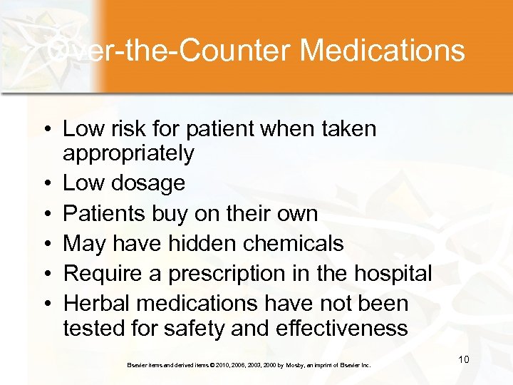 Over-the-Counter Medications • Low risk for patient when taken appropriately • Low dosage •