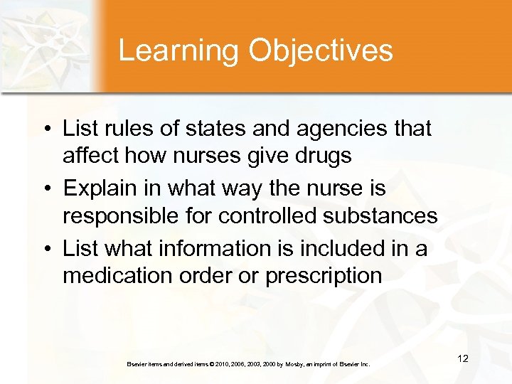 Learning Objectives • List rules of states and agencies that affect how nurses give