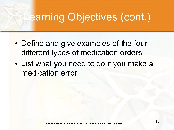 Learning Objectives (cont. ) • Define and give examples of the four different types