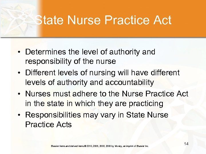 State Nurse Practice Act • Determines the level of authority and responsibility of the