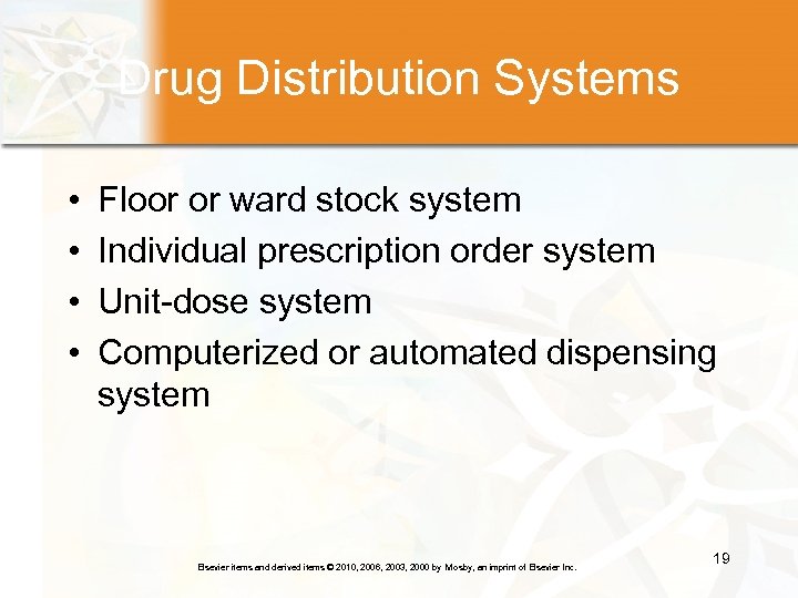 Drug Distribution Systems • • Floor or ward stock system Individual prescription order system