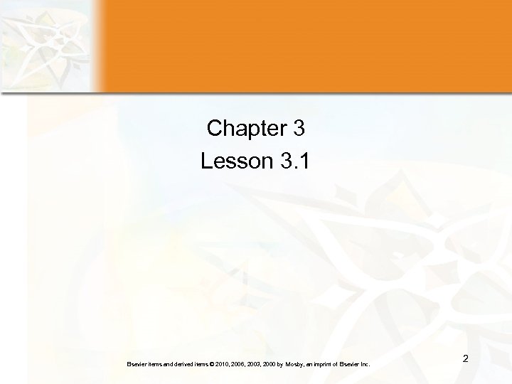 Chapter 3 Lesson 3. 1 Elsevier items and derived items © 2010, 2006, 2003,