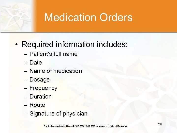 Medication Orders • Required information includes: – – – – Patient’s full name Date