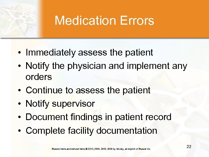 Medication Errors • Immediately assess the patient • Notify the physician and implement any