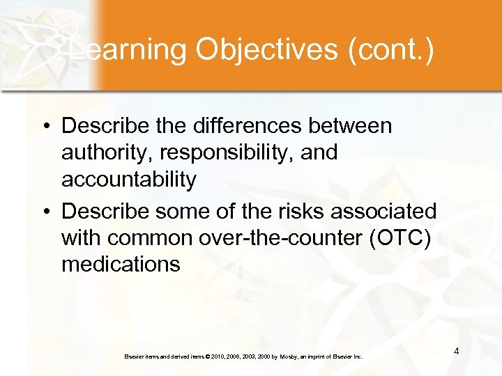 Learning Objectives (cont. ) • Describe the differences between authority, responsibility, and accountability •